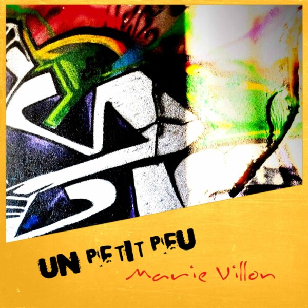 Un Petit Peu – Chanson originale de Marie Villon