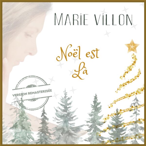 Noël est Là – Chanson originale de Marie Villon (Remastered 2025)