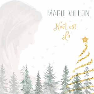 Noël est Là – Chanson originale de Marie Villon