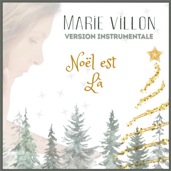 Noël est Là – Version instrumentale de Marie Villon